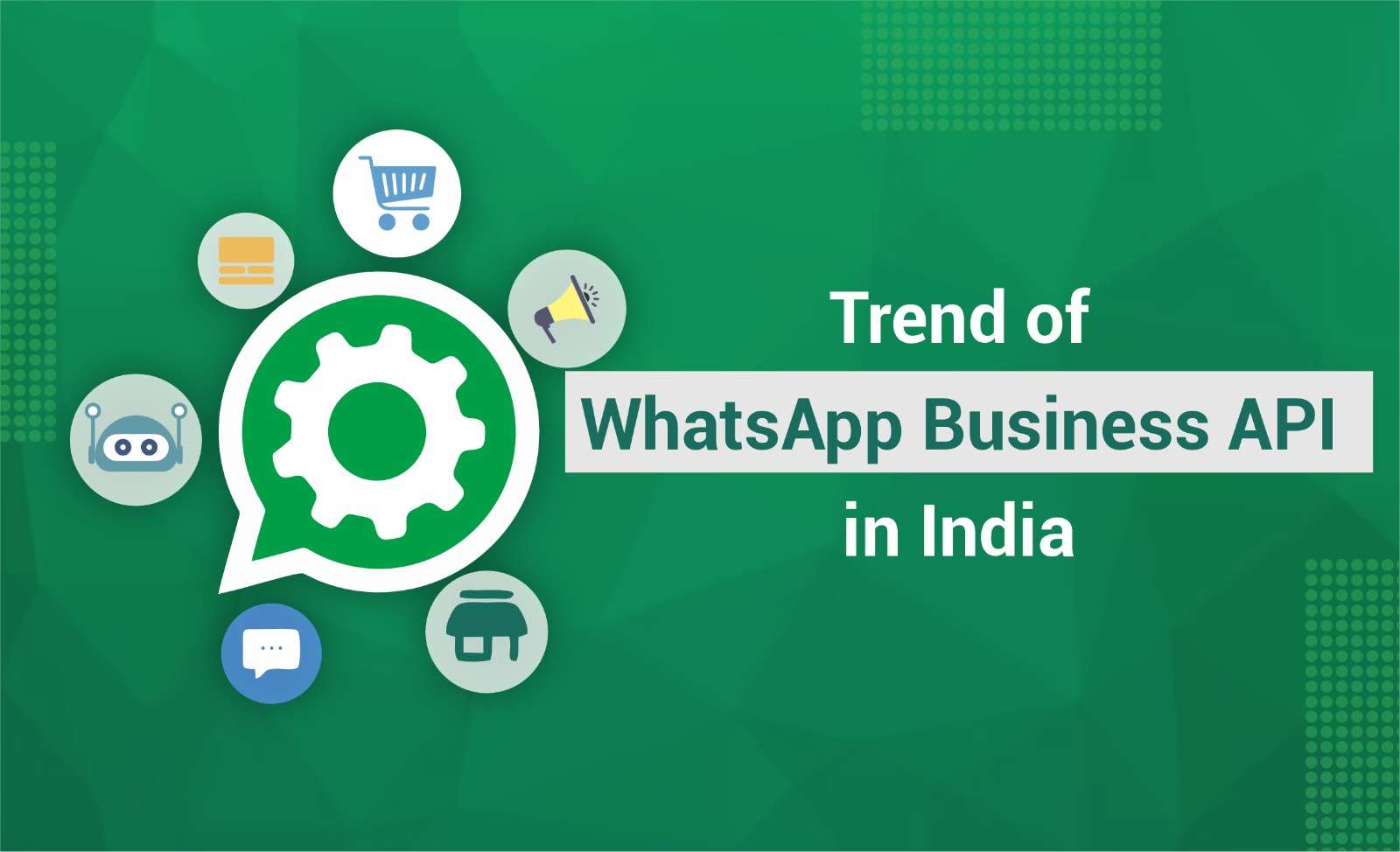 Trend Of WhatsApp Business API in India