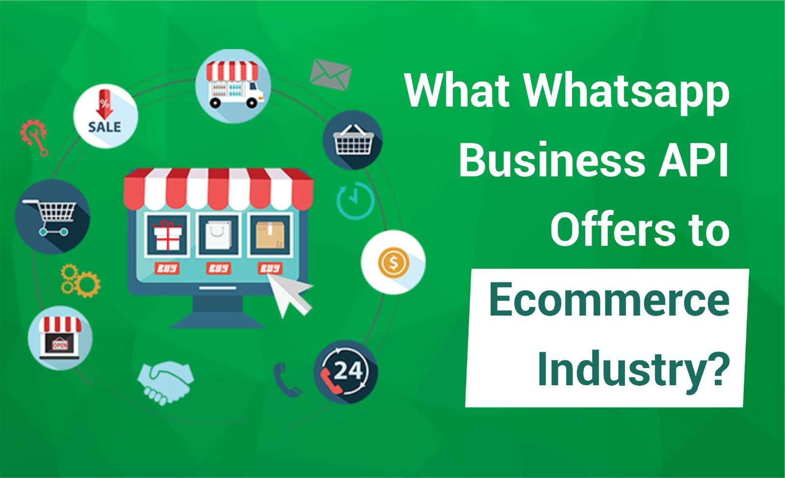 What WhatsApp Business API offers to ecommerce industry