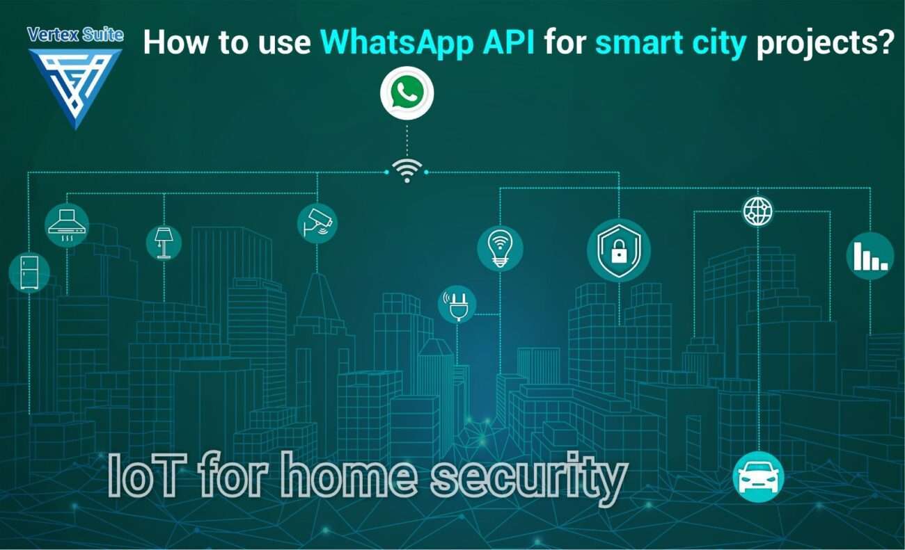 How to use WhatsApp API for smart city projects?