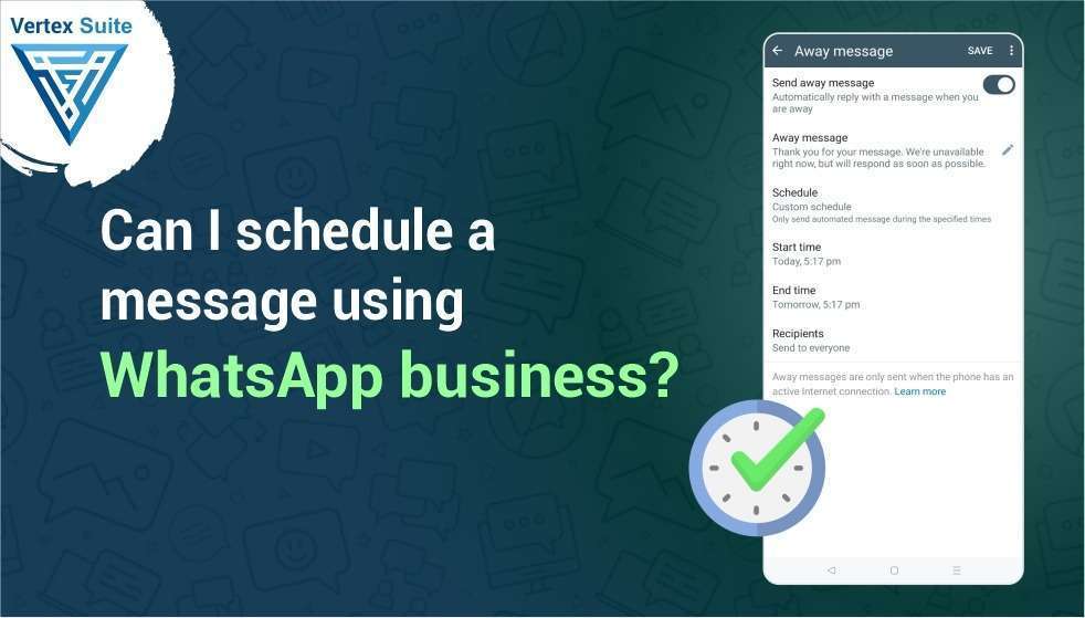 Can I schedule a message using WhatsApp business?