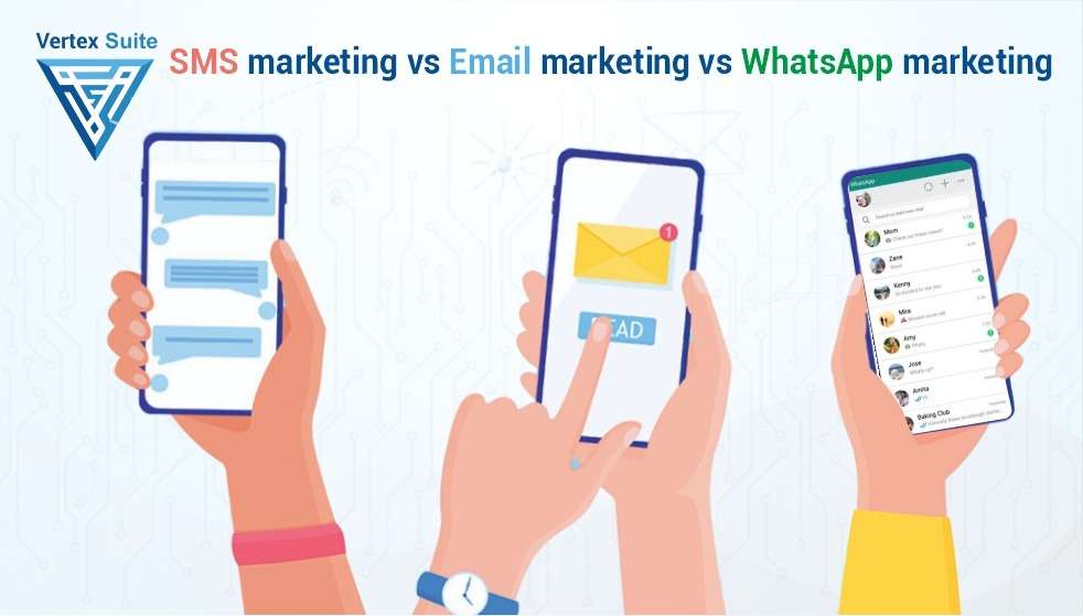 SMS marketing Vs Email marketing vs. WhatsApp marketing