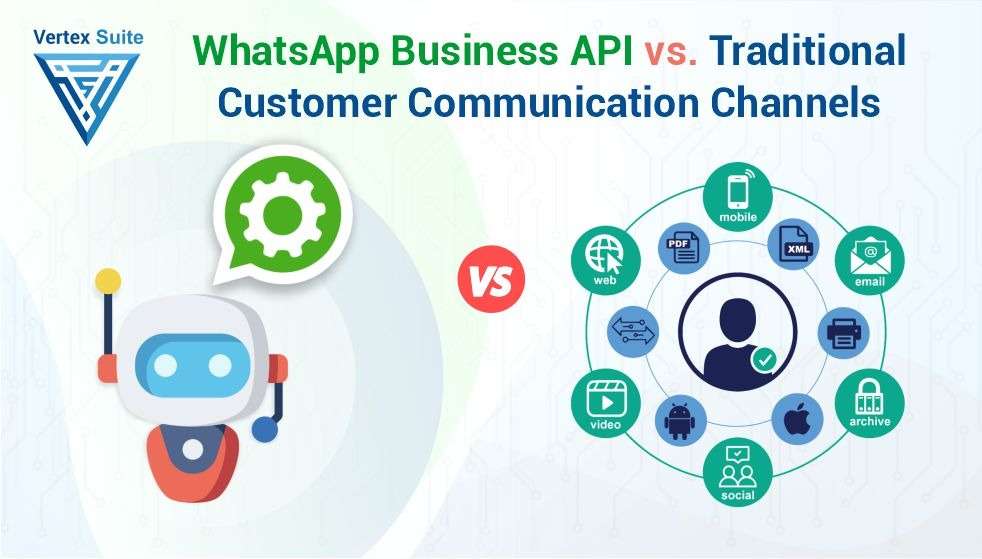 WhatsApp Business API vs. Traditional Customer Communication Channels