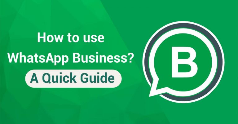 How To use WhatsApp Business A Quick Guide